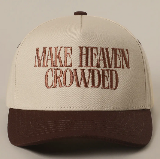 Make Heaven Crowded Hat